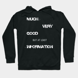 Funny Much very good but at least information Shirt Hoodie